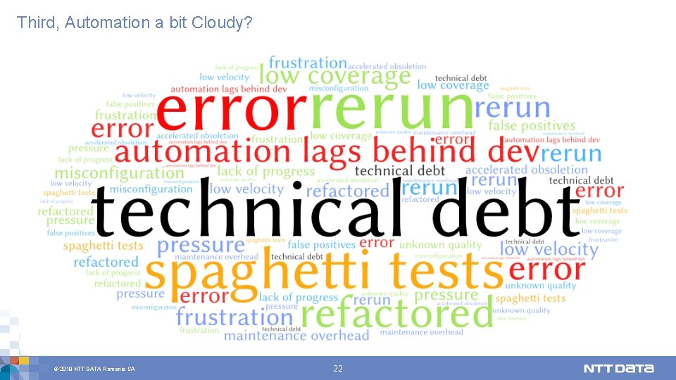 Third, Automation a bit Cloudy? © 2018 NTT DATA Romania SA 22 