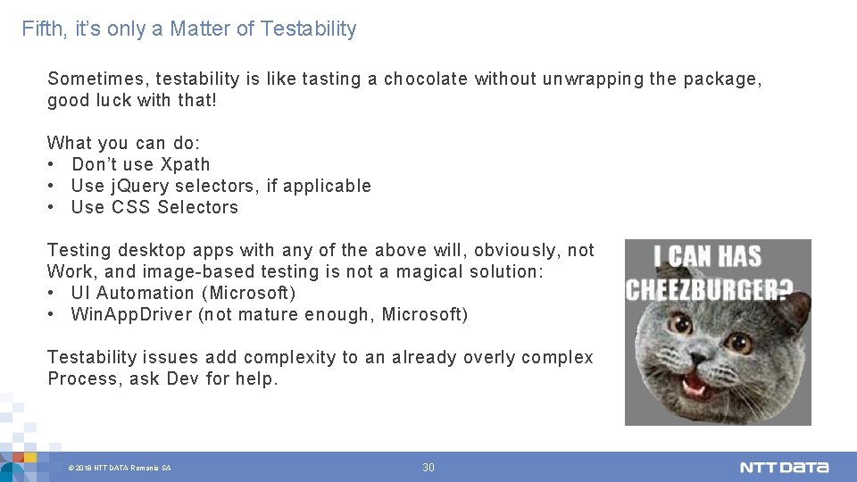 Fifth, it’s only a Matter of Testability Sometimes, testability is like tasting a chocolate