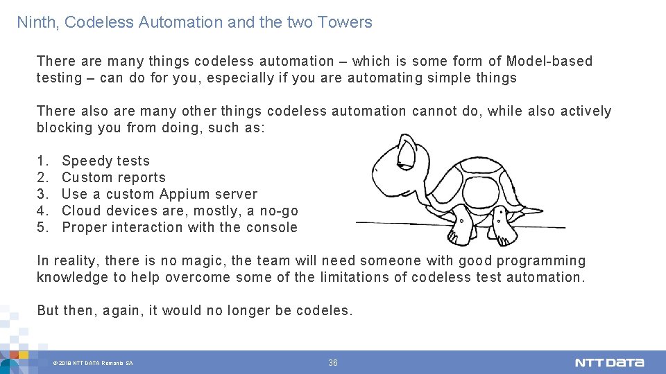 Ninth, Codeless Automation and the two Towers There are many things codeless automation –