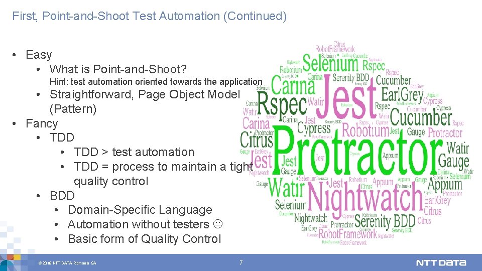 First, Point-and-Shoot Test Automation (Continued) • Easy • What is Point-and-Shoot? Hint: test automation