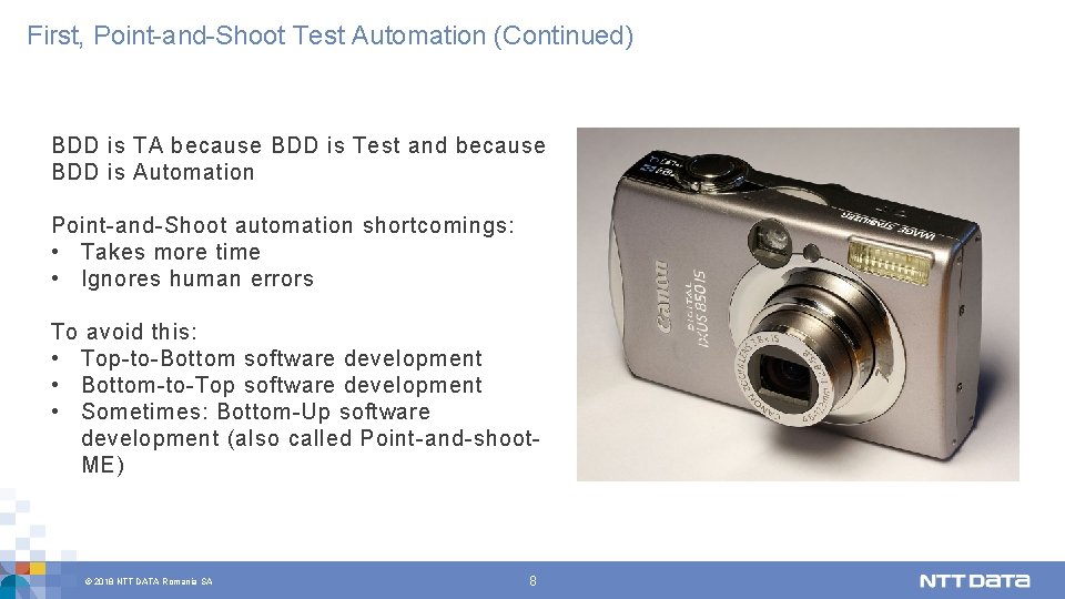 First, Point-and-Shoot Test Automation (Continued) BDD is TA because BDD is Test and because