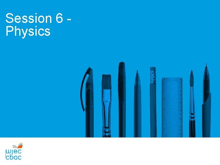 Session 6 Physics 