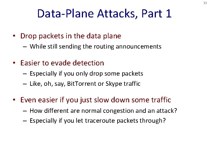 33 Data-Plane Attacks, Part 1 • Drop packets in the data plane – While