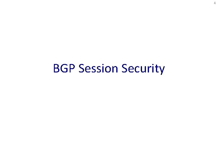 4 BGP Session Security 