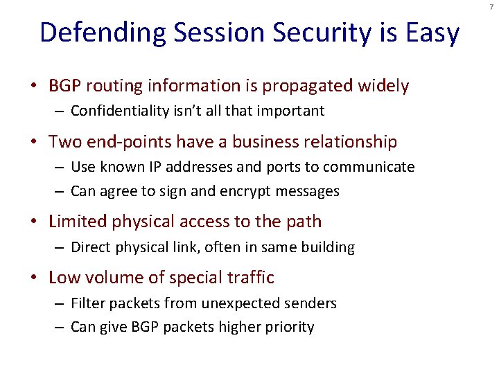 7 Defending Session Security is Easy • BGP routing information is propagated widely –