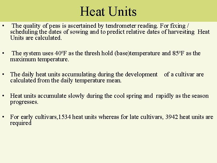 Heat Units • The quality of peas is ascertained by tendrometer reading. For fixing