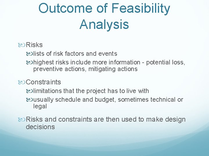 Outcome of Feasibility Analysis Risks lists of risk factors and events highest risks include