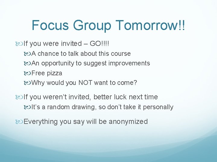Focus Group Tomorrow!! If you were invited – GO!!!! A chance to talk about