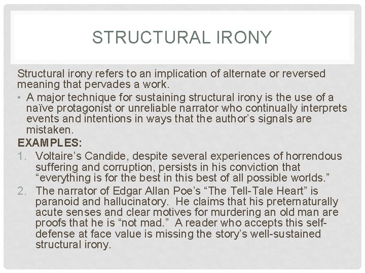 STRUCTURAL IRONY Structural irony refers to an implication of alternate or reversed meaning that