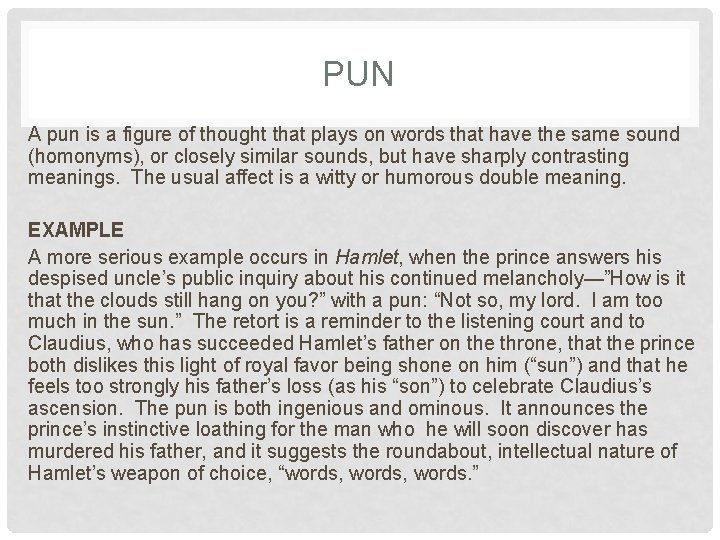 PUN A pun is a figure of thought that plays on words that have