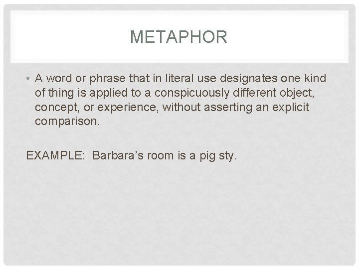 METAPHOR • A word or phrase that in literal use designates one kind of