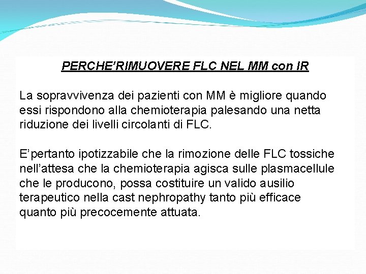 PERCHE’RIMUOVERE FLC NEL MM con IR La sopravvivenza dei pazienti con MM è migliore