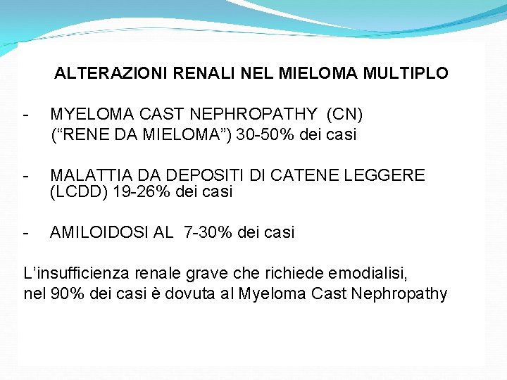 ALTERAZIONI RENALI NEL MIELOMA MULTIPLO - MYELOMA CAST NEPHROPATHY (CN) (“RENE DA MIELOMA”) 30