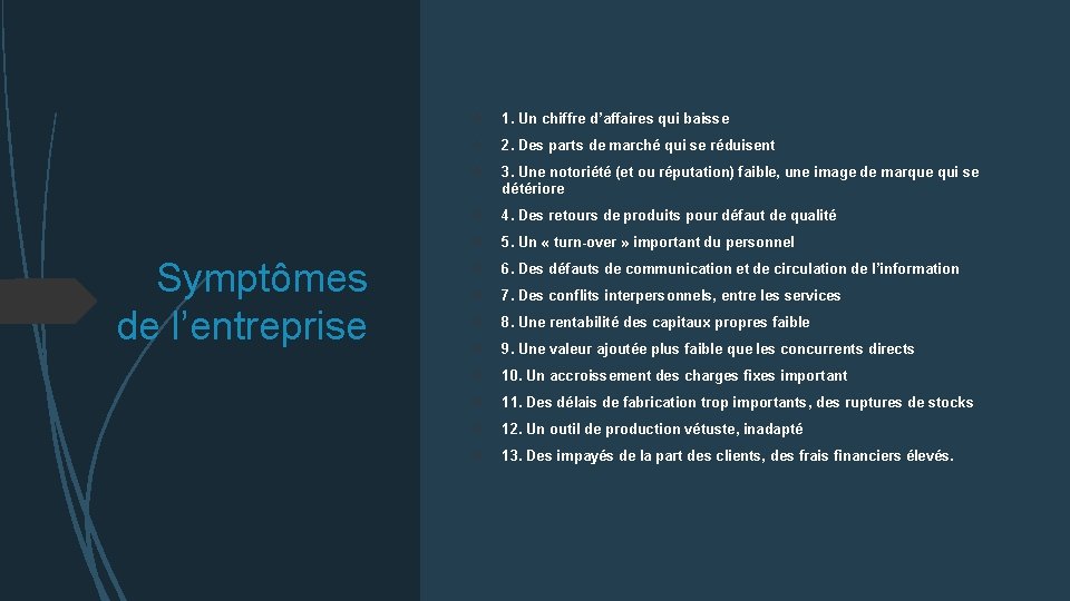 Symptômes de l’entreprise 1. Un chiffre d’affaires qui baisse 2. Des parts de marché