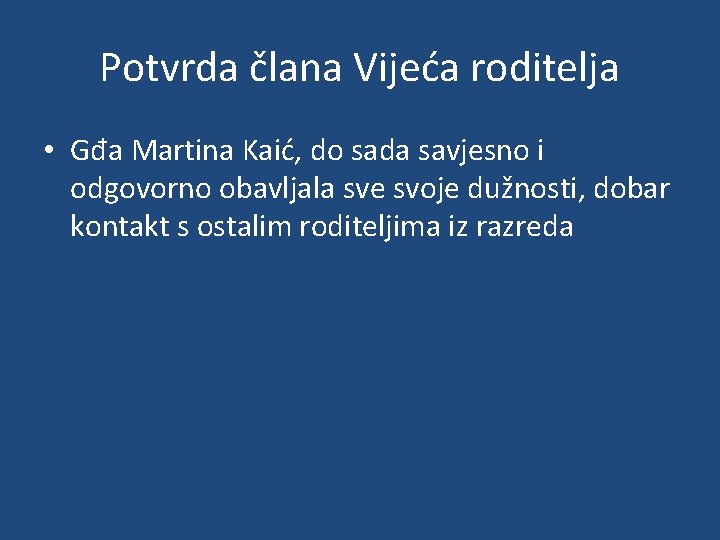 Potvrda člana Vijeća roditelja • Gđa Martina Kaić, do sada savjesno i odgovorno obavljala