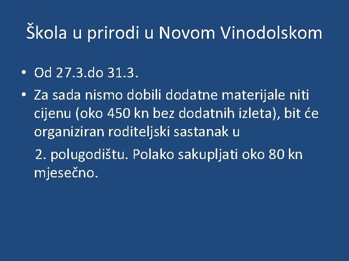 Škola u prirodi u Novom Vinodolskom • Od 27. 3. do 31. 3. •