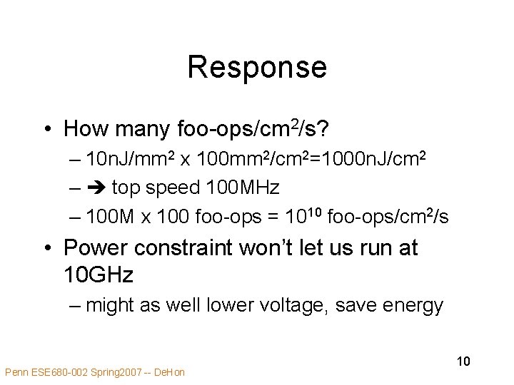 Response • How many foo-ops/cm 2/s? – 10 n. J/mm 2 x 100 mm