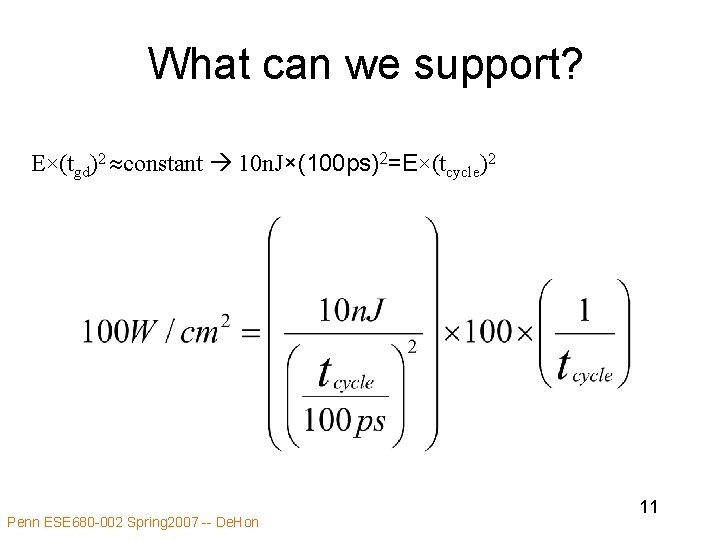 What can we support? E×(tgd)2 constant 10 n. J×(100 ps)2=E×(tcycle)2 Penn ESE 680 -002