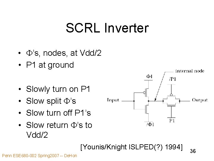 SCRL Inverter • F’s, nodes, at Vdd/2 • P 1 at ground • •