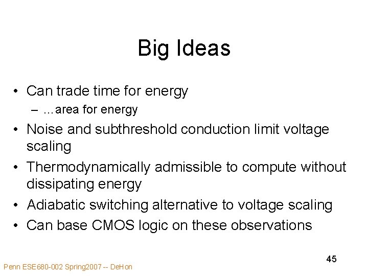 Big Ideas • Can trade time for energy – …area for energy • Noise