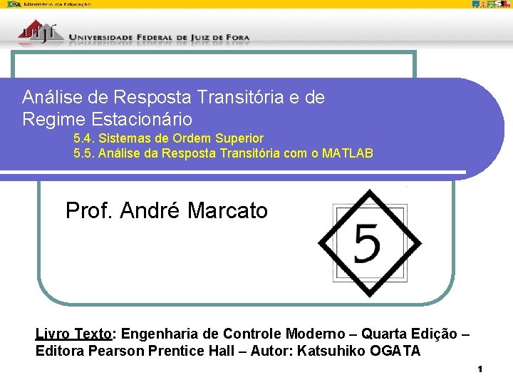 Análise de Resposta Transitória e de Regime Estacionário 5. 4. Sistemas de Ordem Superior