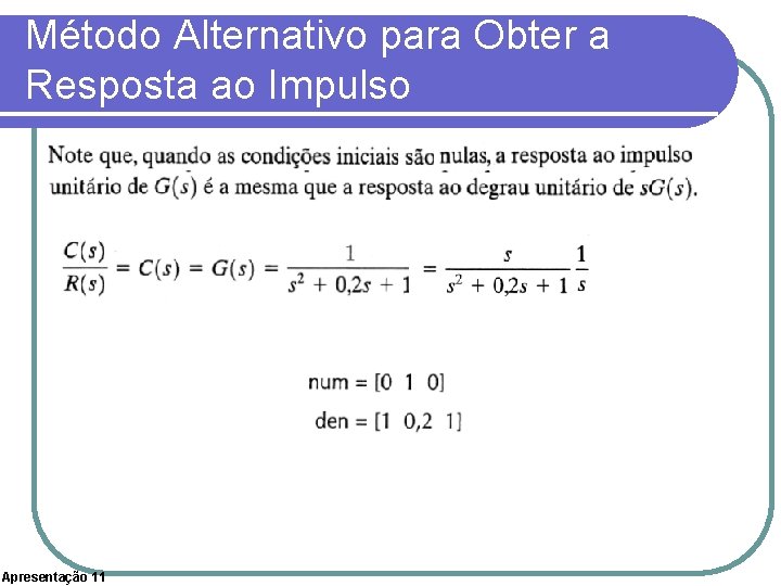 Método Alternativo para Obter a Resposta ao Impulso Apresentação 11 