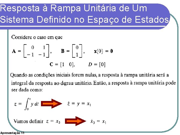 Resposta à Rampa Unitária de Um Sistema Definido no Espaço de Estados Apresentação 11