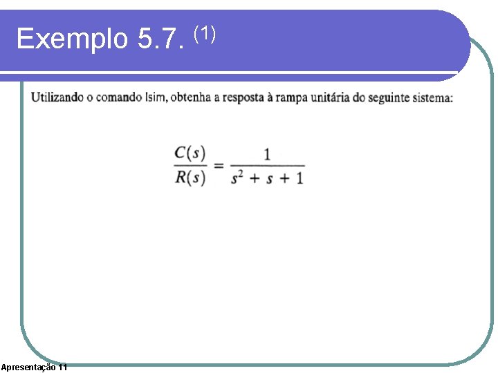 Exemplo 5. 7. (1) Apresentação 11 