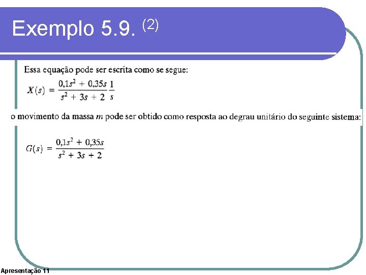 Exemplo 5. 9. (2) Apresentação 11 