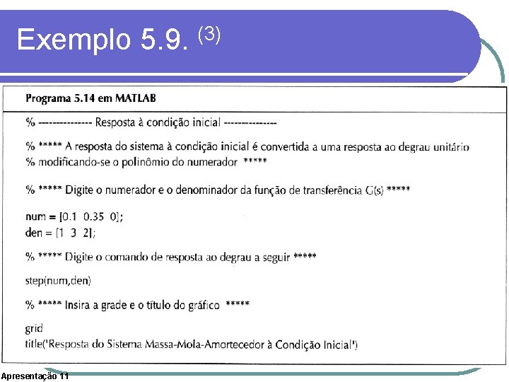 Exemplo 5. 9. (3) Apresentação 11 