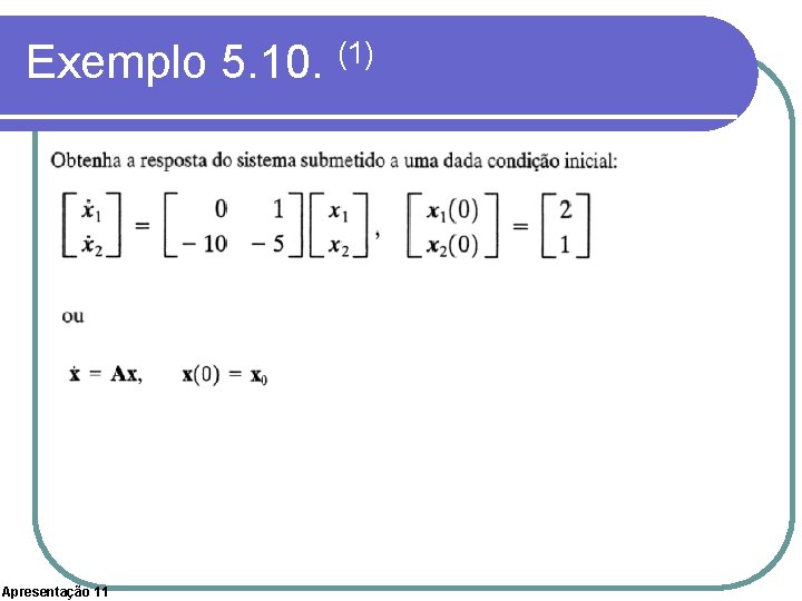 Exemplo 5. 10. (1) Apresentação 11 