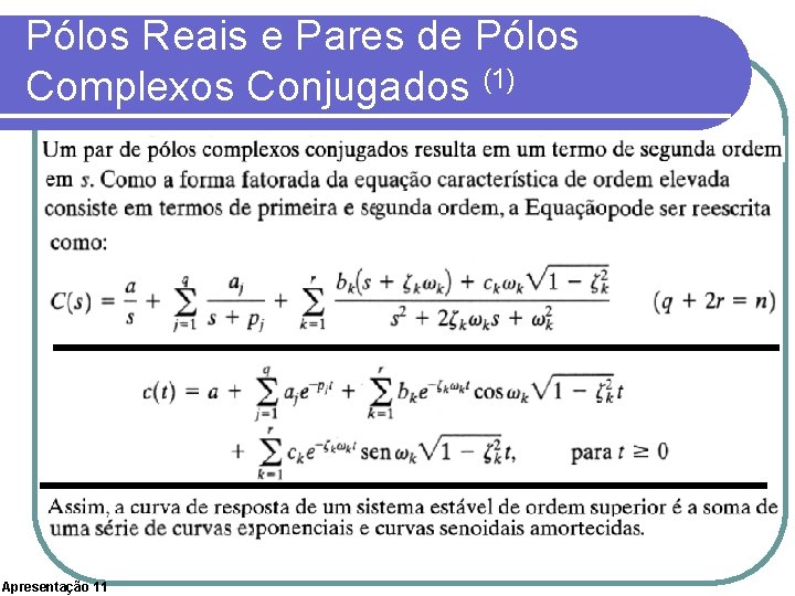 Pólos Reais e Pares de Pólos Complexos Conjugados (1) Apresentação 11 