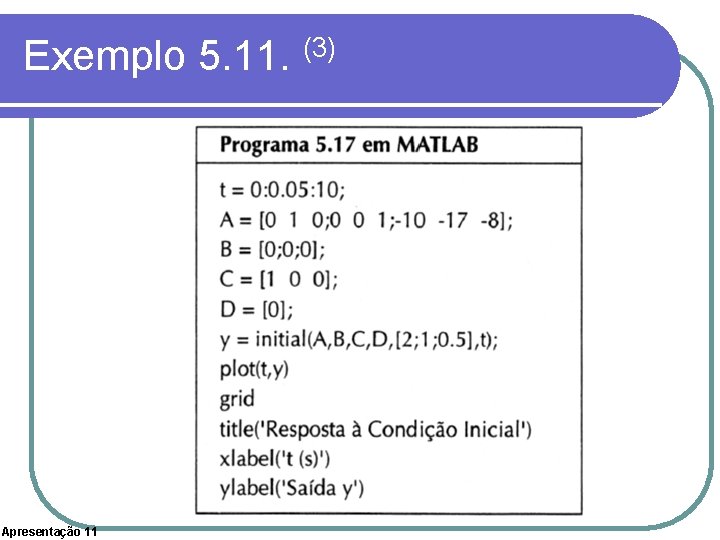 Exemplo 5. 11. (3) Apresentação 11 