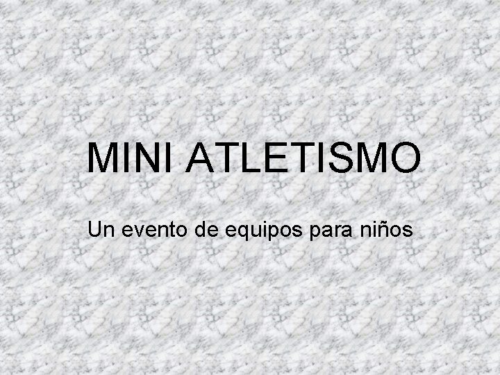 MINI ATLETISMO Un evento de equipos para niños 