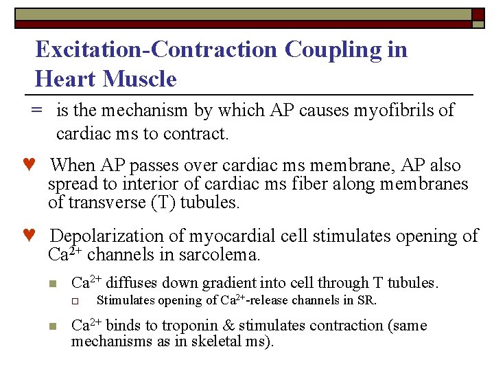 Excitation-Contraction Coupling in Heart Muscle = is the mechanism by which AP causes myofibrils