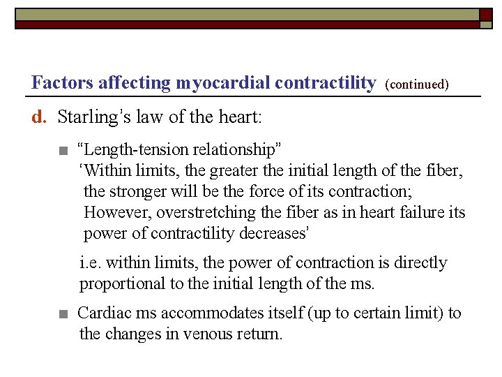 Factors affecting myocardial contractility (continued) d. Starling’s law of the heart: ■ “Length-tension relationship”