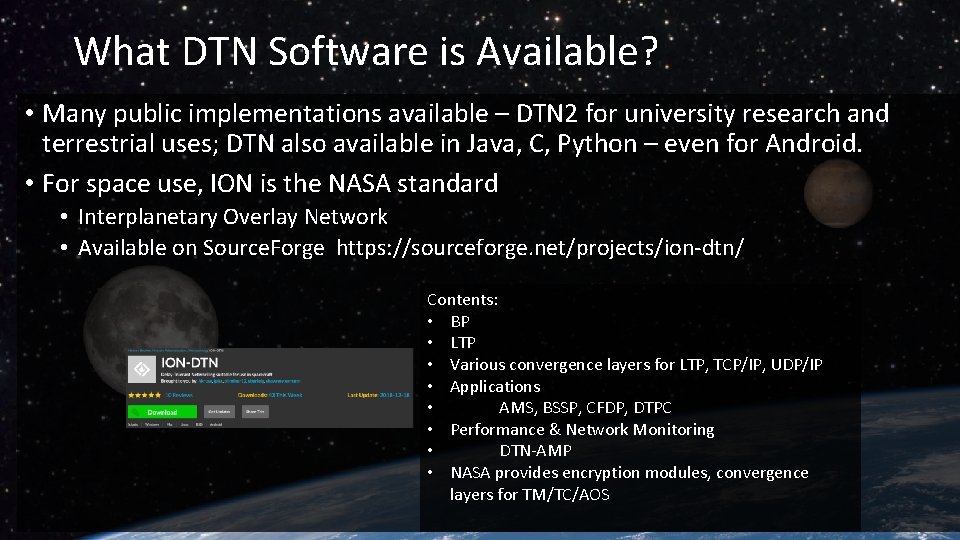 What DTN Software is Available? • Many public implementations available – DTN 2 for