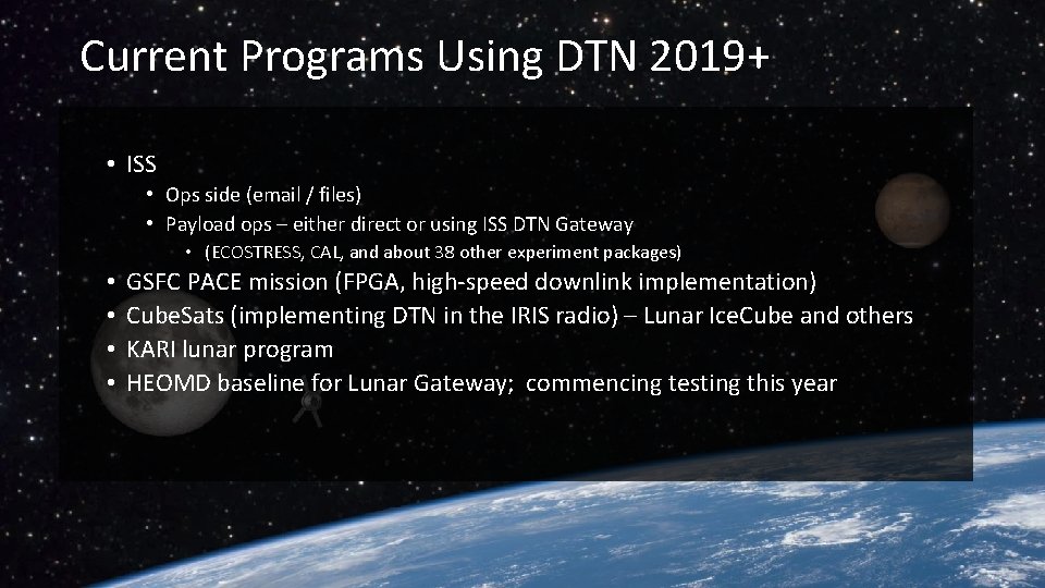 Current Programs Using DTN 2019+ • ISS • Ops side (email / files) •