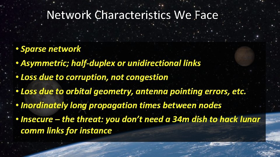 Network Characteristics We Face • Sparse network • Asymmetric; half-duplex or unidirectional links •