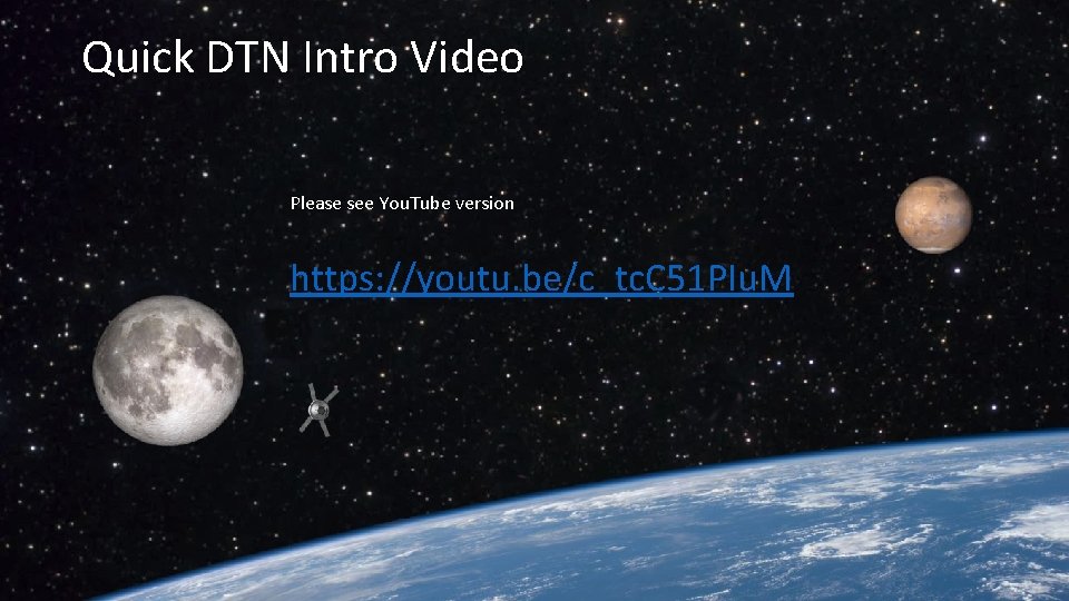 Quick DTN Intro Video Please see You. Tube version https: //youtu. be/c_tc. C 51