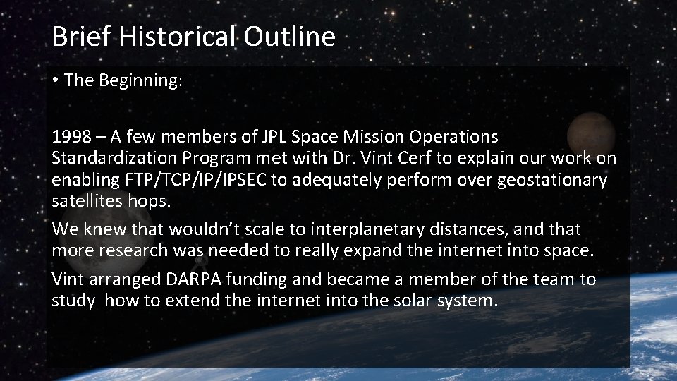 Brief Historical Outline • The Beginning: 1998 – A few members of JPL Space