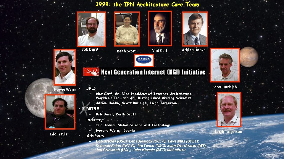 1999: the IPN Architecture Core Team Bob Durst Howie Weiss • – Eric Travis