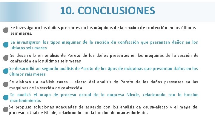 10. CONCLUSIONES Se investigaron los daños presentes en las máquinas de la sección de