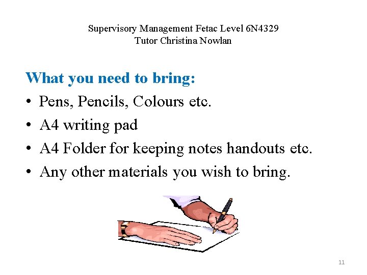 Supervisory Management Fetac Level 6 N 4329 Tutor Christina Nowlan What you need to