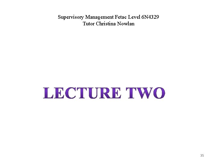 Supervisory Management Fetac Level 6 N 4329 Tutor Christina Nowlan 35 