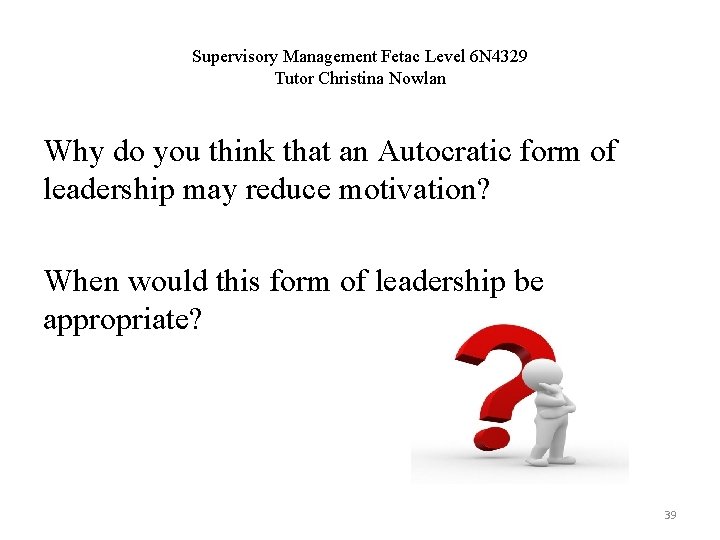 Supervisory Management Fetac Level 6 N 4329 Tutor Christina Nowlan Why do you think