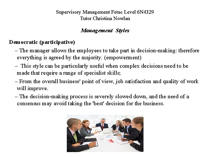 Supervisory Management Fetac Level 6 N 4329 Tutor Christina Nowlan Management Styles Democratic (participative)