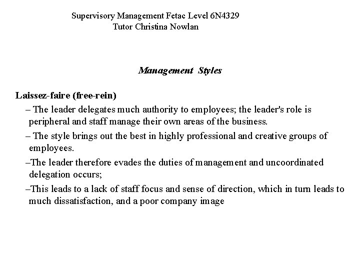 Supervisory Management Fetac Level 6 N 4329 Tutor Christina Nowlan Management Styles Laissez-faire (free-rein)