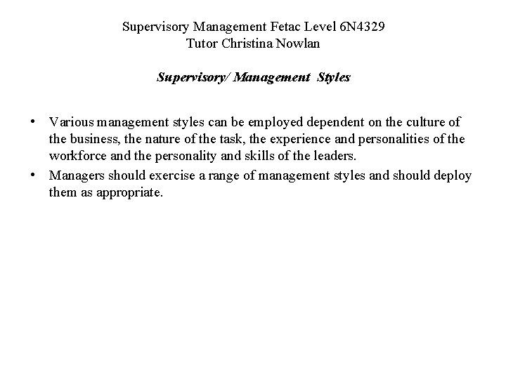 Supervisory Management Fetac Level 6 N 4329 Tutor Christina Nowlan Supervisory/ Management Styles •