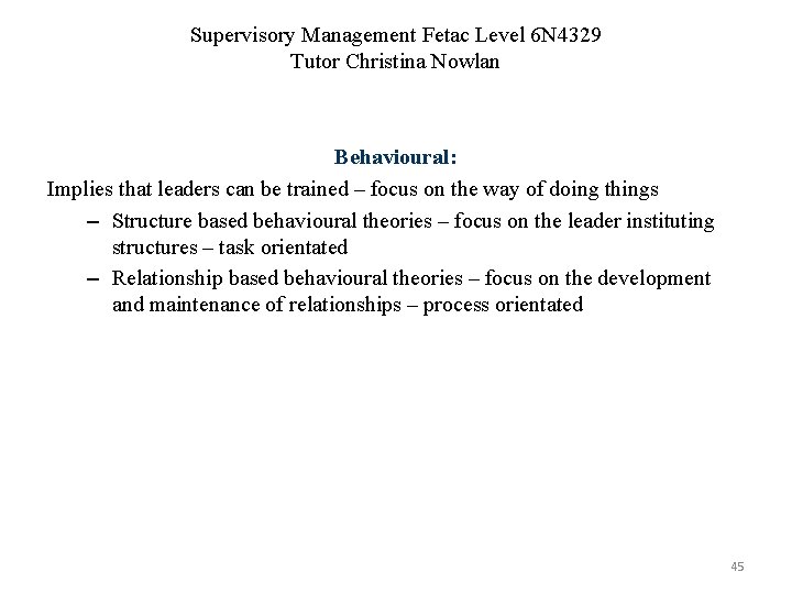 Supervisory Management Fetac Level 6 N 4329 Tutor Christina Nowlan Behavioural: Implies that leaders